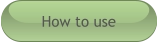 How to use