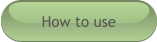 How to use