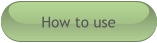 How to use