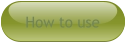 How to use