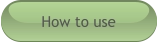 How to use